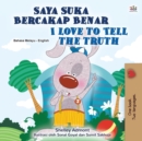 Image for I Love to Tell the Truth (Malay English Bilingual Children&#39;s Book)