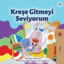Image for I Love to Go to Daycare (Turkish Children&#39;s Book)