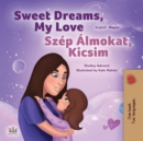 Image for Sweet Dreams, My Love (English Hungarian Bilingual Book For Kids)