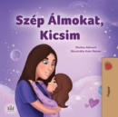 Image for Sweet Dreams, My Love (Hungarian Children&#39;s Book)