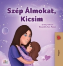 Image for Sweet Dreams, My Love (Hungarian Children&#39;s Book)