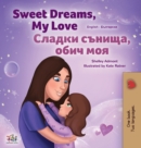 Image for Sweet Dreams, My Love (English Bulgarian Bilingual Children&#39;s Book)