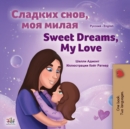 Image for Sweet Dreams, My Love (Russian English Bilingual Book for Kids)