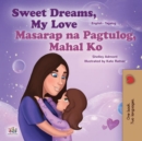 Image for Sweet Dreams, My Love (English Tagalog Bilingual Book For Kids) : Filipino Children&#39;s Book