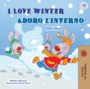 Image for I Love Winter (English Italian Bilingual Children&#39;s Book)