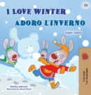 Image for I Love Winter (English Italian Bilingual Children&#39;s Book)