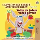 Image for I Love to Eat Fruits and Vegetables (English Serbian Bilingual Book for Kids - Latin alphabet)