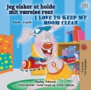 Image for I Love to Keep My Room Clean (Danish English Bilingual Children&#39;s Book)