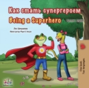 Image for Being a Superhero (Russian English Bilingual Book for Kids)