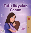 Image for Sweet Dreams, My Love (Turkish Children&#39;s Book)