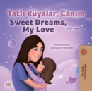 Image for Sweet Dreams, My Love (Turkish English Bilingual Children&#39;s Book)
