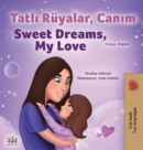 Image for Sweet Dreams, My Love (Turkish English Bilingual Children&#39;s Book)