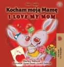 Image for I Love My Mom (Polish English Bilingual Book for Kids)
