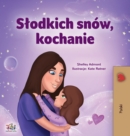 Image for Sweet Dreams, My Love (Polish Children&#39;s Book)