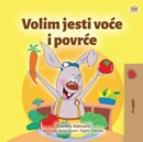 Image for I Love To Eat Fruits And Vegetables (Croatian Children&#39;s Book)