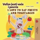 Image for I Love To Eat Fruits And Vegetables (Croatian English Bilingual Children&#39;s