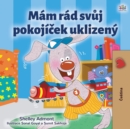 Image for I Love to Keep My Room Clean (Czech Book for Kids)