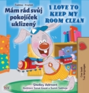 Image for I Love to Keep My Room Clean (Czech English Bilingual Book for Kids)