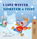Image for I Love Winter (English Hungarian Bilingual Children&#39;s Book)