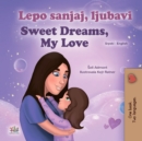 Image for Sweet Dreams, My Love (Serbian English Bilingual Children&#39;s Book - Latin Alphabet)