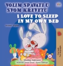 Image for I Love to Sleep in My Own Bed (Croatian English Bilingual Children&#39;s Book)