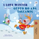 Image for I Love Winter (English Tagalog Bilingual Book for Kids): Filipino Children&#39;s Book