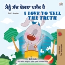 Image for I Love to Tell the Truth (Punjabi English Bilingual Book for Kids - Gurmukhi) : Punjabi Gurmukhi India