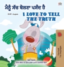 Image for I Love to Tell the Truth (Punjabi English Bilingual Book for Kids - Gurmukhi)