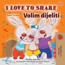 Image for I Love to Share (English Croatian Bilingual Book for Kids)