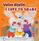 Image for I Love to Share (Croatian English Bilingual Children&#39;s Book)