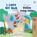 Image for I Love My Dad (English Croatian Bilingual Book for Kids)