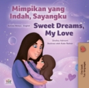Image for Sweet Dreams, My Love (Malay English Bilingual Children&#39;s Book)