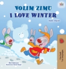 Image for I Love Winter (Serbian English Bilingual Children&#39;s Book - Latin Alphabet)