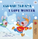 Image for I Love Winter (Bulgarian English Bilingual Children&#39;s Book)