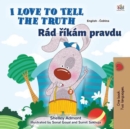 Image for I Love To Tell The Truth (English Czech Bilingual Book For Kids)