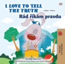 Image for I Love to Tell the Truth (English Czech Bilingual Book for Kids)