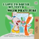 Image for I Love to Brush My Teeth (English Croatian Bilingual Children&#39;s Book)