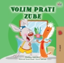 Image for I Love to Brush My Teeth (Croatian Book for Kids)