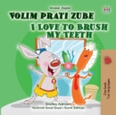Image for I Love To Brush My Teeth (Croatian English Bilingual Book For Kids)