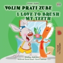 Image for I Love to Brush My Teeth (Croatian English Bilingual Book for Kids)