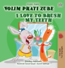 Image for I Love to Brush My Teeth (Croatian English Bilingual Book for Kids)