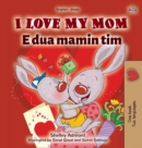 Image for I Love My Mom (English Albanian Bilingual Book for Kids)