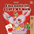 Image for I Love My Mom (Albanian English Bilingual Children&#39;s Book)