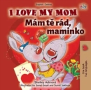 Image for I Love My Mom (English Czech Bilingual Book For Kids)