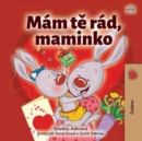 Image for I Love My Mom (Czech Children&#39;s Book)