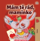 Image for I Love My Mom (Czech Children&#39;s Book)