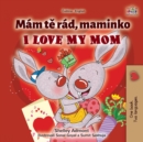 Image for I Love My Mom (Czech English Bilingual Book for Kids)