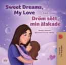 Image for Sweet Dreams, My Love (English Swedish Bilingual Book For Kids)