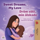 Image for Sweet Dreams, My Love (English Swedish Bilingual Book for Kids)