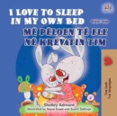 Image for I Love To Sleep In My Own Bed (English Albanian Bilingual Book For Kids)
